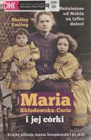 „Maria Skłodowska-Curie i jej córki” Shelley Emling
