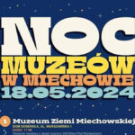Noc Muzeów w Miechowie!