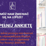 Pomóż nam zmieniać się dla Ciebie – wypełnij ankietę!