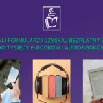Darmowy dostęp do tysięcy e-booków i audiobooków w miechowskiej Bibliotece!