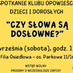 Spotkanie Klubu Opowieści Dzieci i Dorosłych „Czy słowa są dosłowne?”