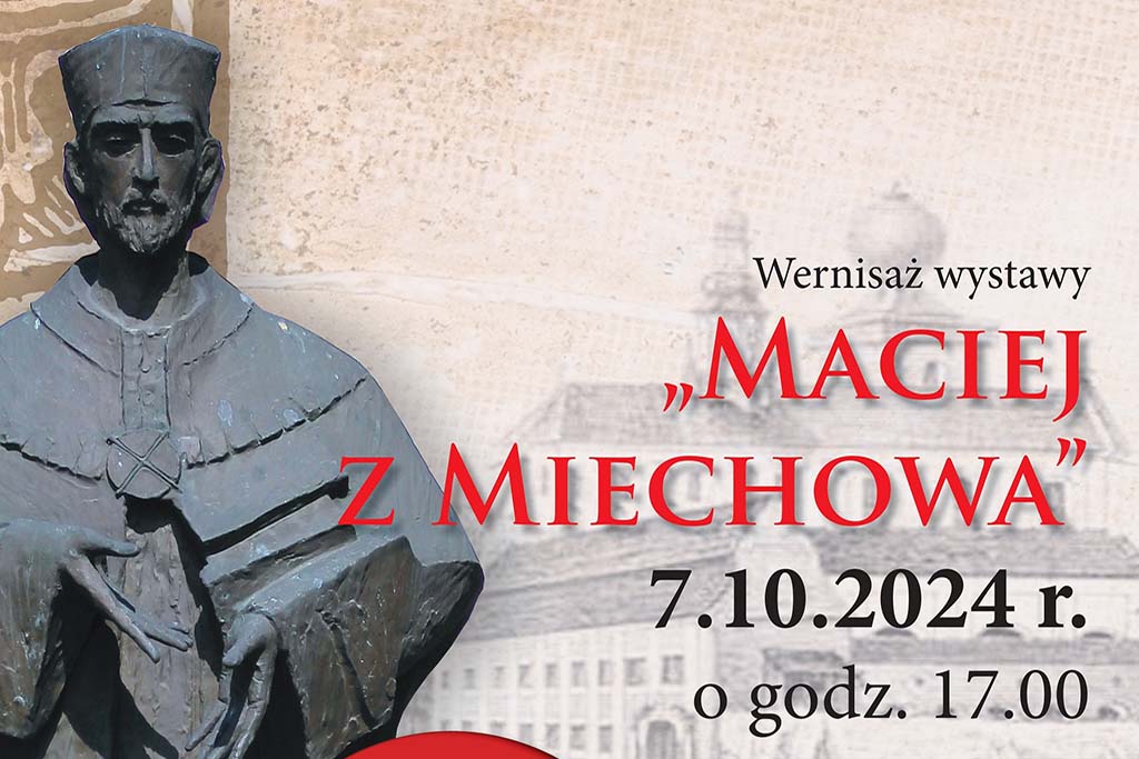 Wernisaż wystawy „Maciej z Miechowa”