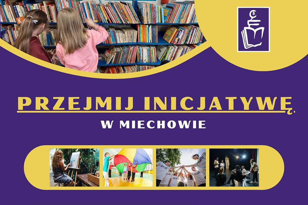 Przejmij inicjatywę w Miechowie – zrealizuj swój pomysł z Biblioteką!