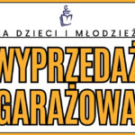 Wyprzedaż garażowa dla dzieci i młodzieży!