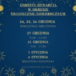 Grafika informacyjna przedstawiająca godziny otwarcia biblioteki w okresie świąteczno-noworocznym: 24–26 grudnia biblioteka nieczynna, 27 grudnia czynna w godzinach 9:00–13:00, 31 grudnia czynna w godzinach 9:00–17:00, 1 i 6 stycznia biblioteka nieczynna.