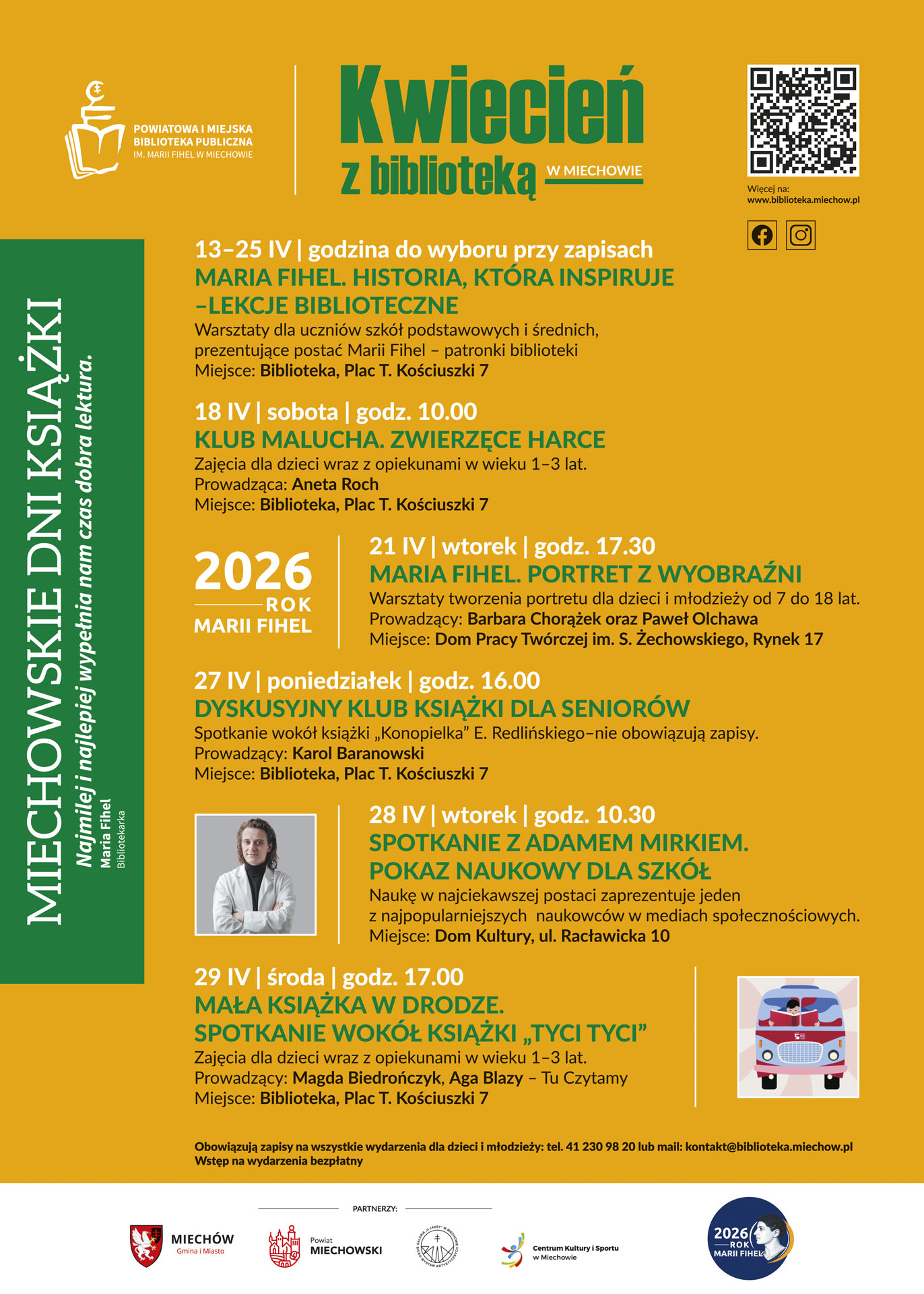 Plakat wydarzenia „Kwiecień z biblioteką w Miechowie” organizowanego przez Powiatową i Miejską Bibliotekę Publiczną. Na żółtym tle przedstawiono harmonogram wydarzeń od 13 do 29 kwietnia 2026 roku, w tym lekcje biblioteczne o Marii Fihel, zajęcia dla dzieci, warsztaty artystyczne, spotkanie autorskie z Adamem Mirkiem oraz dyskusyjny klub książki dla seniorów. Po lewej stronie zielony pasek z napisem „Miechowskie Dni Książki”. Na plakacie znajduje się kod QR oraz logotypy partnerów wydarzenia.