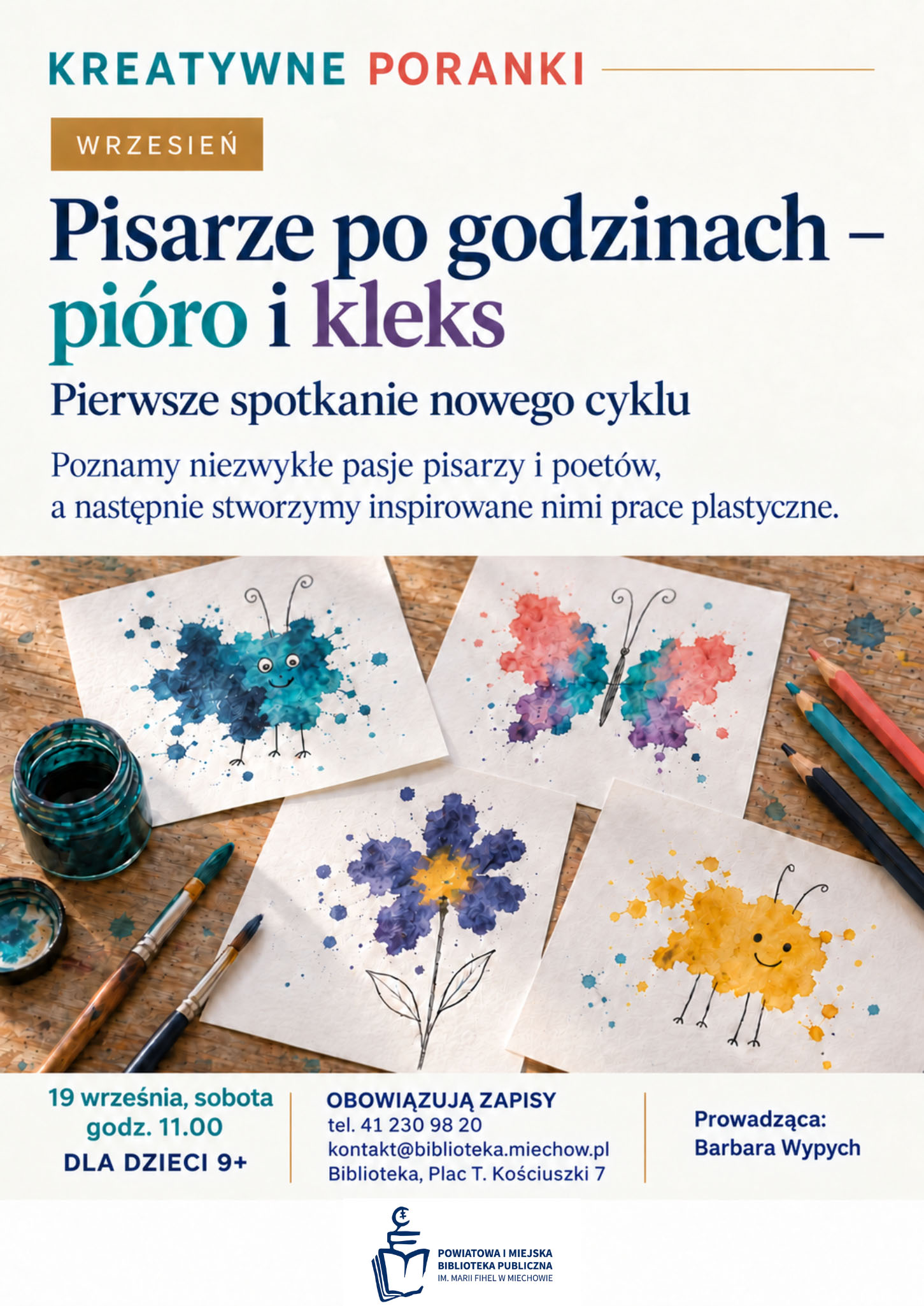 Plakat promujący warsztaty kreatywne dla dzieci „Pisarze po godzinach – pióro i kleks” w ramach cyklu Kreatywne Poranki. Grafika przedstawia kolorowe prace plastyczne wykonane z farb, pędzle i przybory artystyczne oraz informacje o spotkaniu 19 września w Bibliotece w Miechowie.